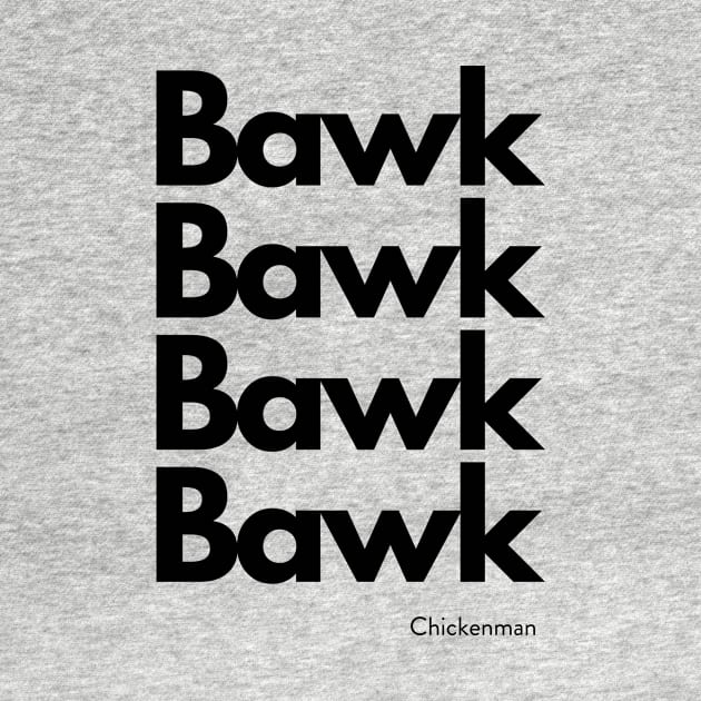 Chickenman's Bawk Bawk by LisaOrkin